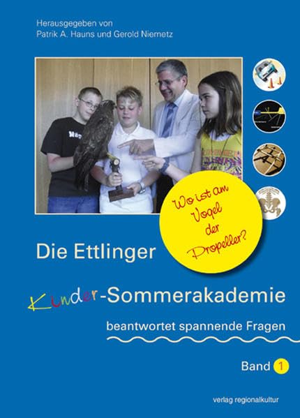 Die Ettlinger Kinder-Sommerakademie beantwortet spannende Fragen: Wo ist am Vogel der Propeller? Non-fiction