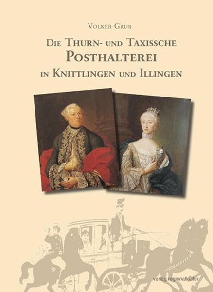 Die Thurn- und Taxissche Posthalterei in Knittlingen und Illingen Business, Finance & Career