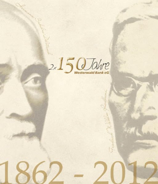 Zwei mal 150 Jahre – Westerwald Bank eG: 1862–2012 Business, Finance & Career
