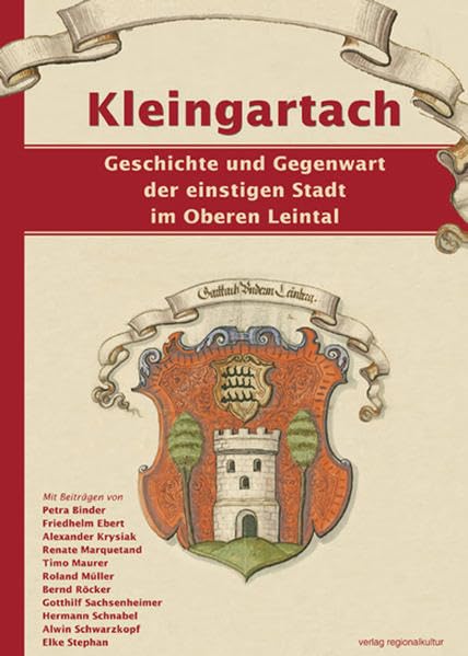 Kleingartach: Geschichte und Gegenwart der einstigen Stadt im Oberen Leintal (Eppinger Stadtgeschichtliche Veröffentlichungen) Business & Technology