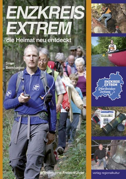 Enzkreis extrem: Die Heimat neu entdeckt. Wander- und Freizeitführer Leisure, Home & Garden