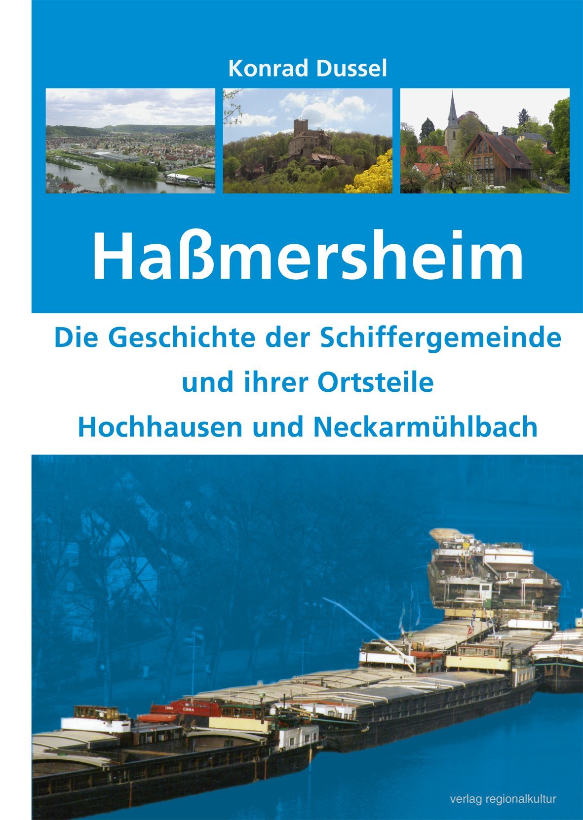 Haßmersheim - Die Geschichte der Schiffergemeinde und ihrer Ortsteile Hochhausen und Neckarmühlbach Leisure, Home & Garden