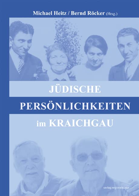 Jüdische Persönlichkeiten im Kraichgau: Hrsg.: Jüdisches Leben Kraichgau e.V. Social Sciences
