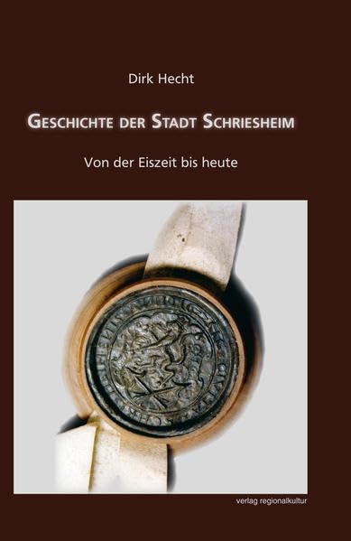 Geschichte der Stadt Schriesheim: Von der Eiszeit bis heute Leisure, Home & Garden