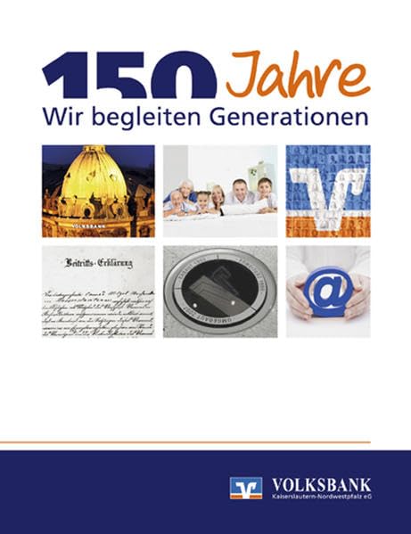 150 Jahre Volksbank Kaiserslautern-Nordwestpfalz eG: Wir begleiten Generationen Business, Finance & Career