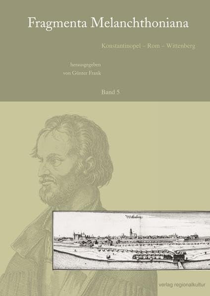 Fragmenta Melanchthoniana, Band 5: Konstantinopel - Rom - Wittenberg Reference Books