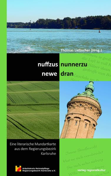 Nuffzus, nunnerzus, newedran: Eine literarische Mundartkarte aus dem Regierungsbezirk Karlsruhe Fiction Books