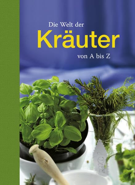 Die Welt der Kräuter von A bis Z Garden & Plants