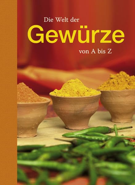 Die Welt der Gewürze von A bis Z Leisure, Home & Garden