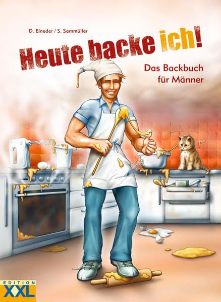 Heute backe ich!: Das Backbuch für Männer Leisure, Home & Garden