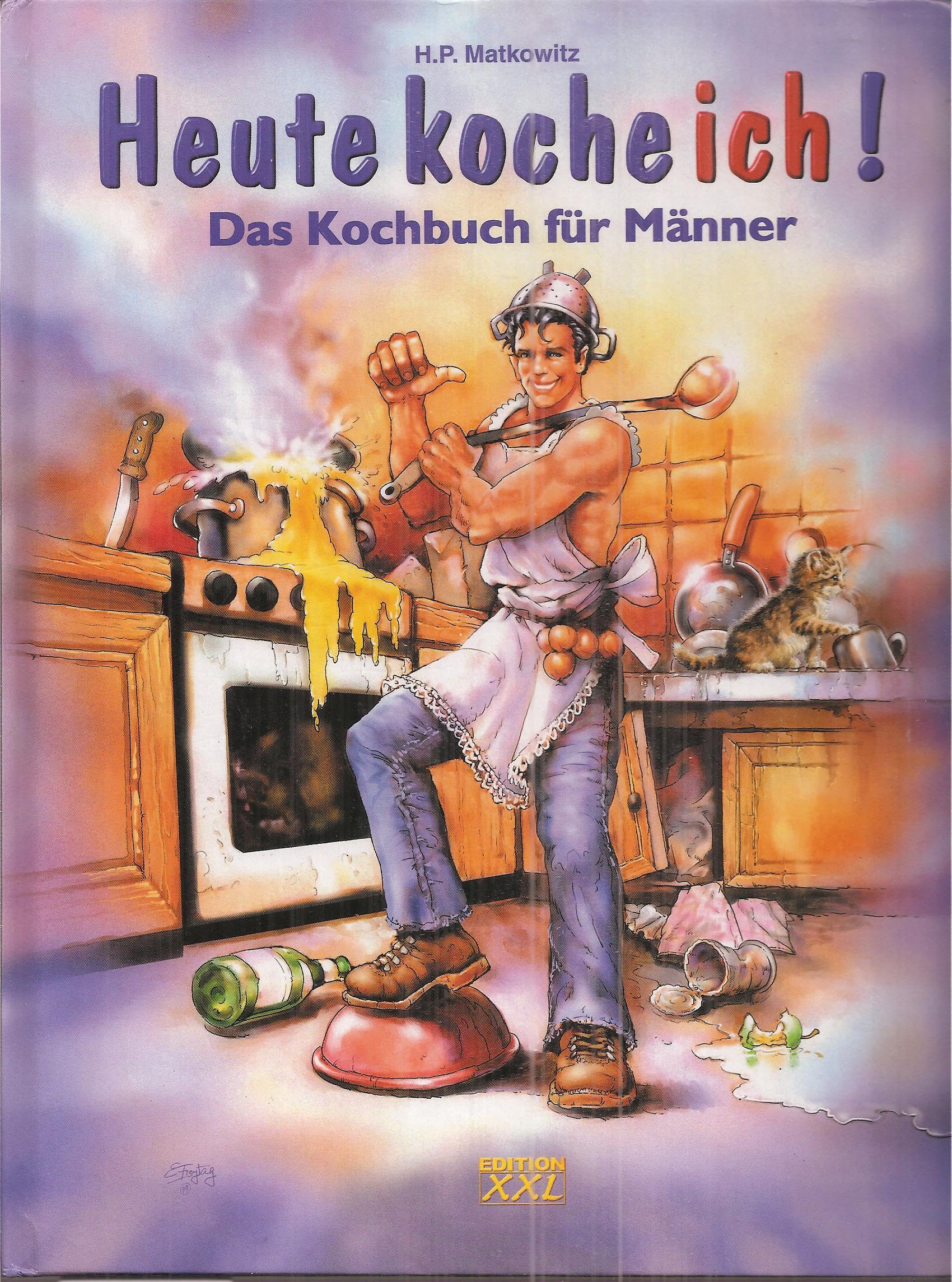 Heute koche ich!: Das Kochbuch für Männer Cooking & Enjoying