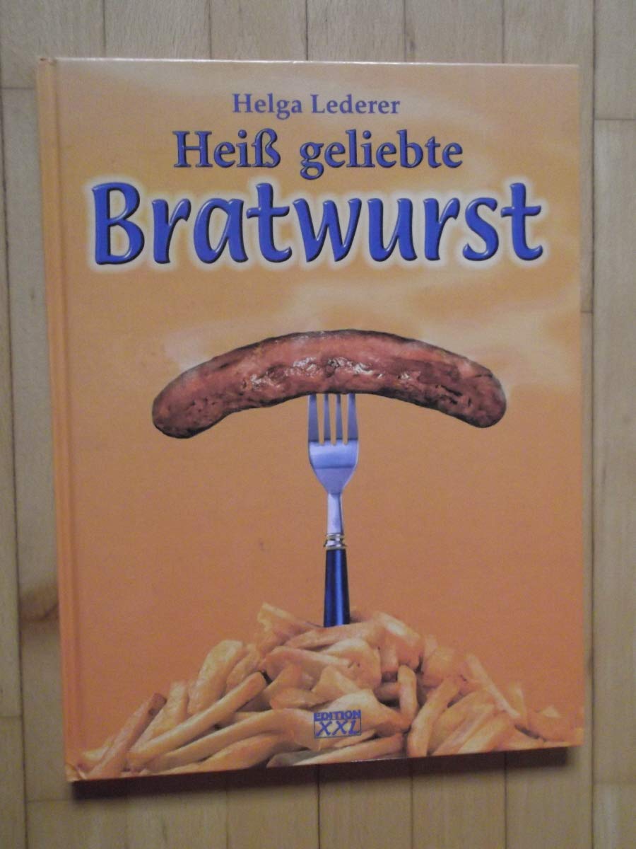 Heiß geliebte Bratwurst Cooking & Enjoying
