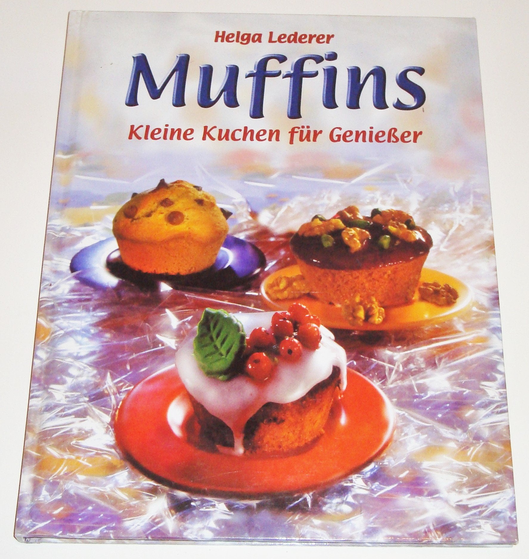 Muffins: Kleine Kuchen für Genießer Cooking & Enjoying