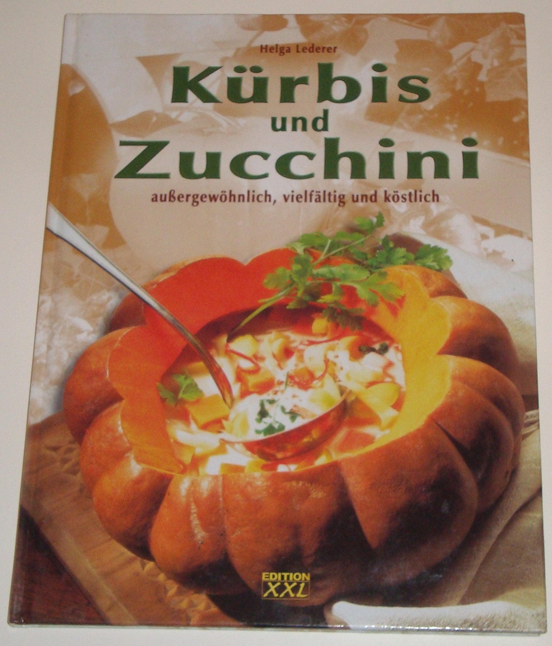 Kürbis und Zucchini: Aussergewöhnlich, vielfältig und köstlich Books