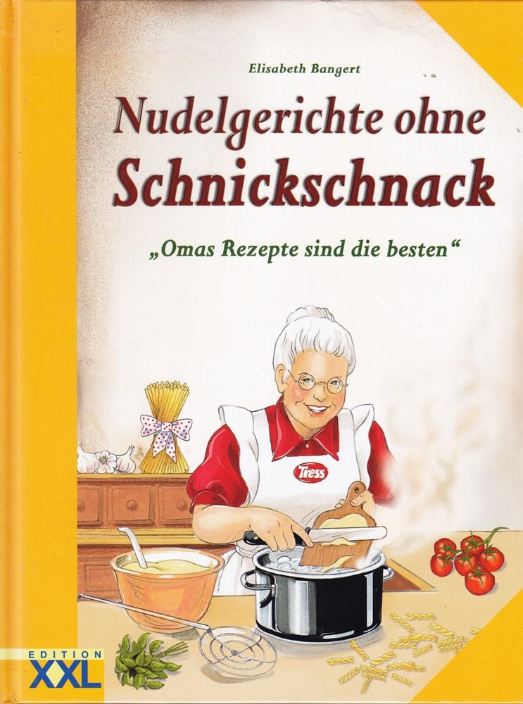 Nudelgerichte ohne Schnickschnack: Omas Rezepte sind die besten Books