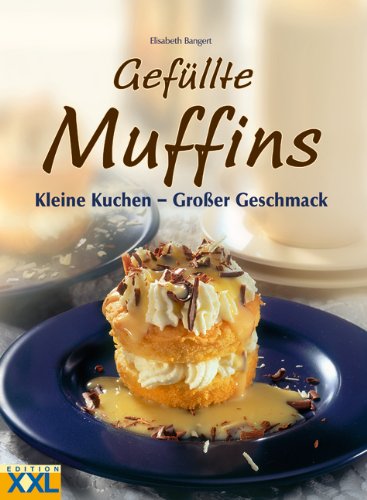 Gefüllte Muffins: Kleine Kuchen - großer Geschmack Health, Nutrition & Fitness