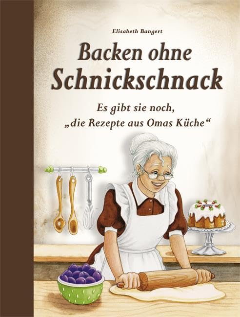 Backen ohne Schnickschnack Leisure, Home & Garden Books
