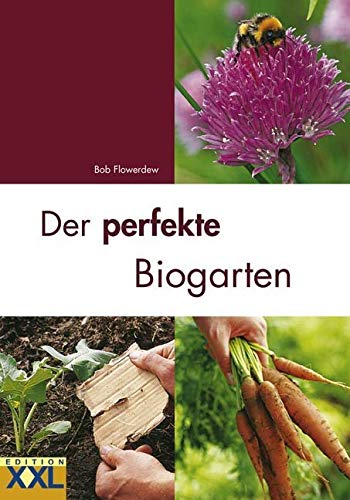 Der perfekte Biogarten Garden & Plants