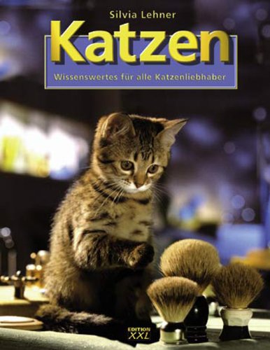Katzen: Wissenswertes für alle Katzenliebhaber Pets