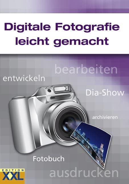 Digitale Fotografie leicht gemacht Photography