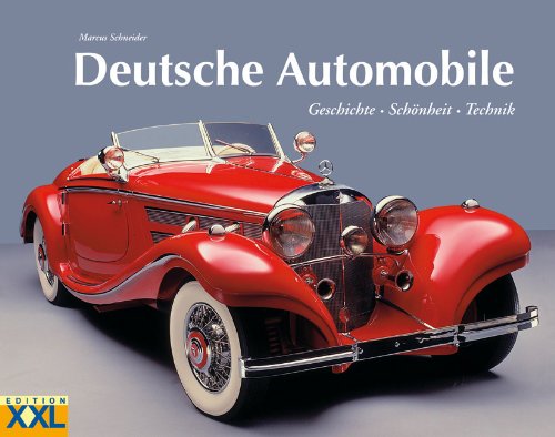 Deutsche Automobile: Geschichte, Schönheit, Technik Business & Technology Books