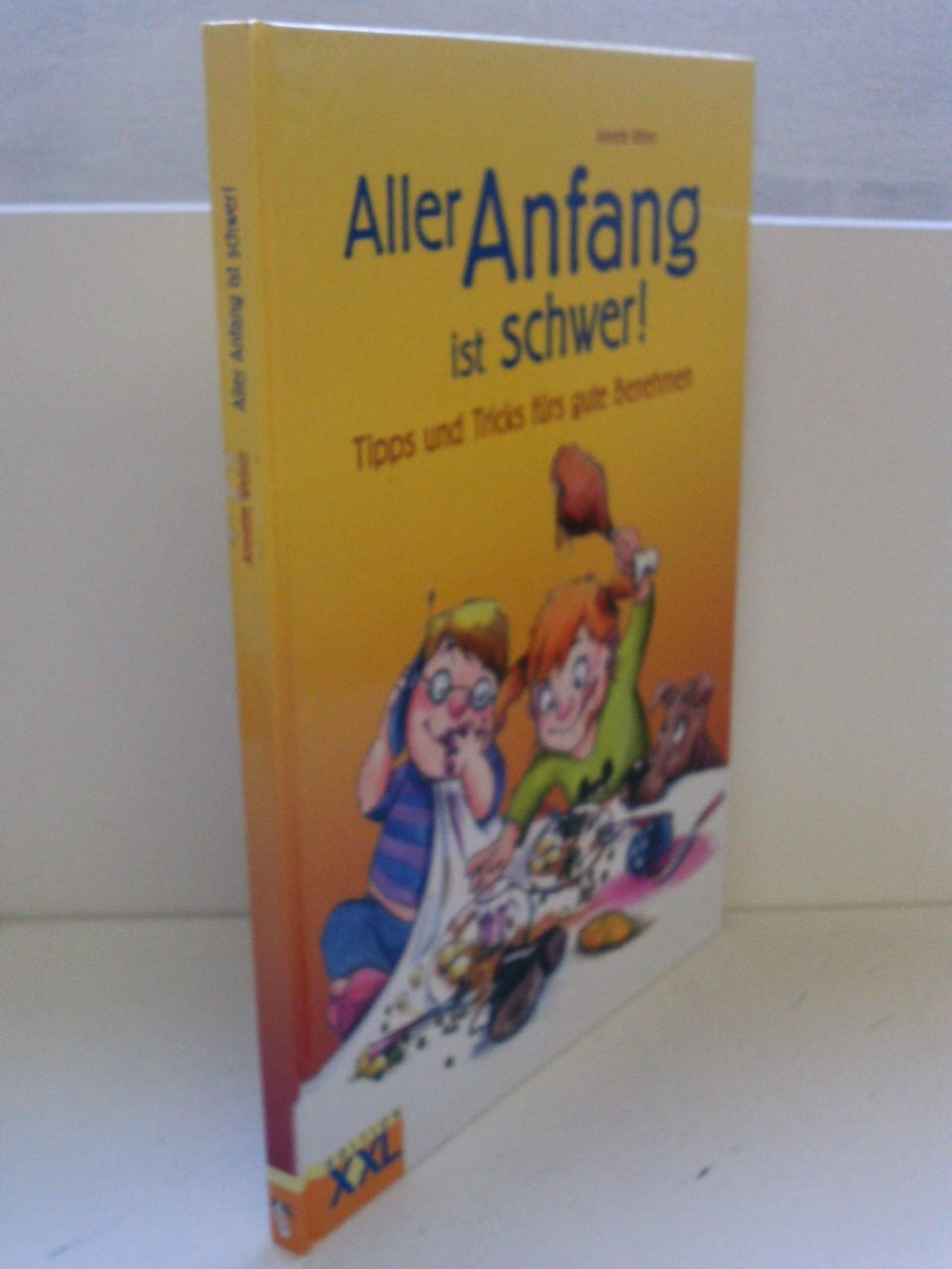 Aller Anfang ist schwer!: Tipps und Tricks fürs gute Benehmen Non-fiction