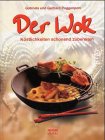 Der Wok, Köstlichkeiten schonend zubereiten Cooking & Enjoying