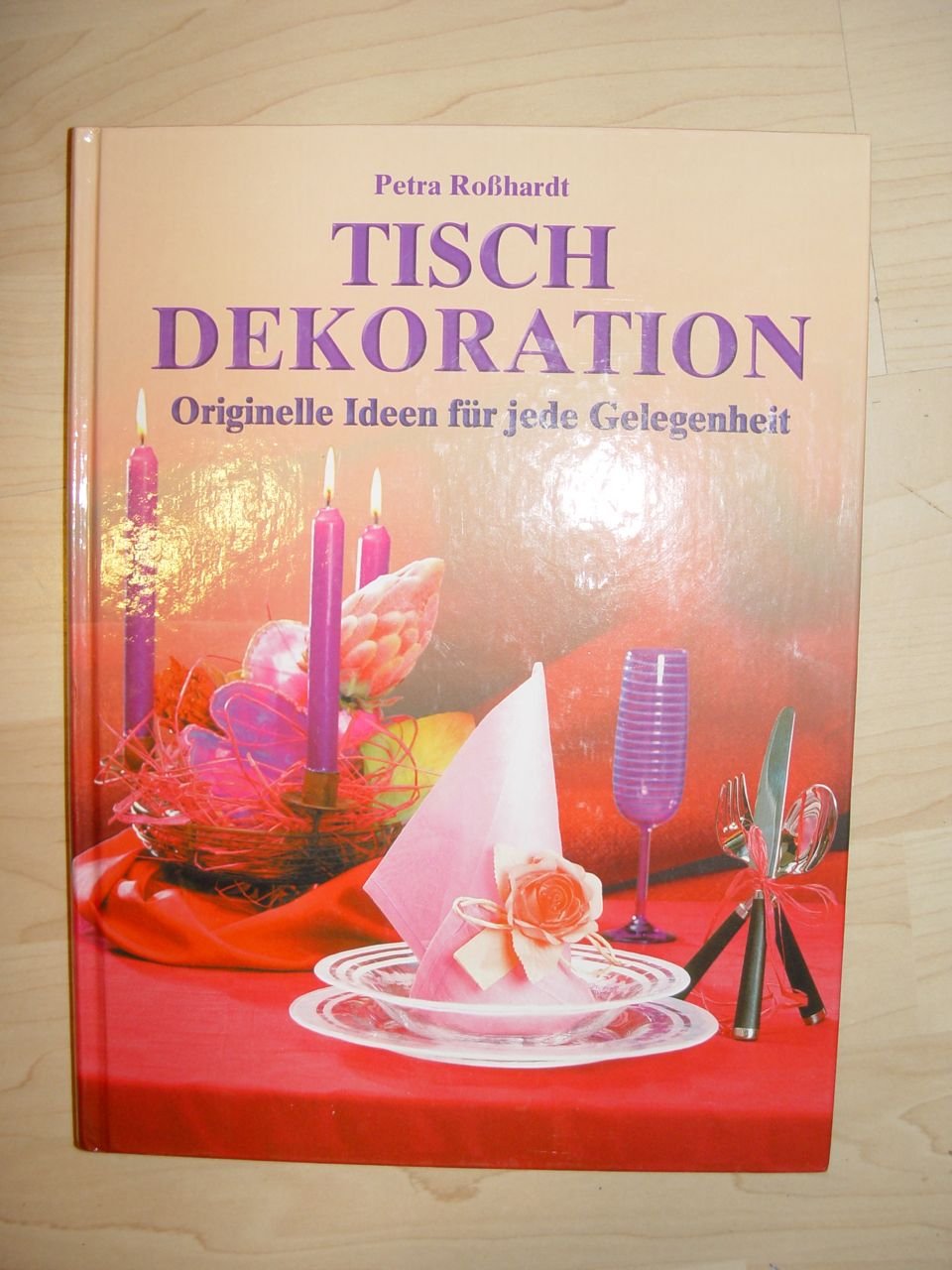 Tischdekoration - Originelle Ideen für jede Gelegenheit Books