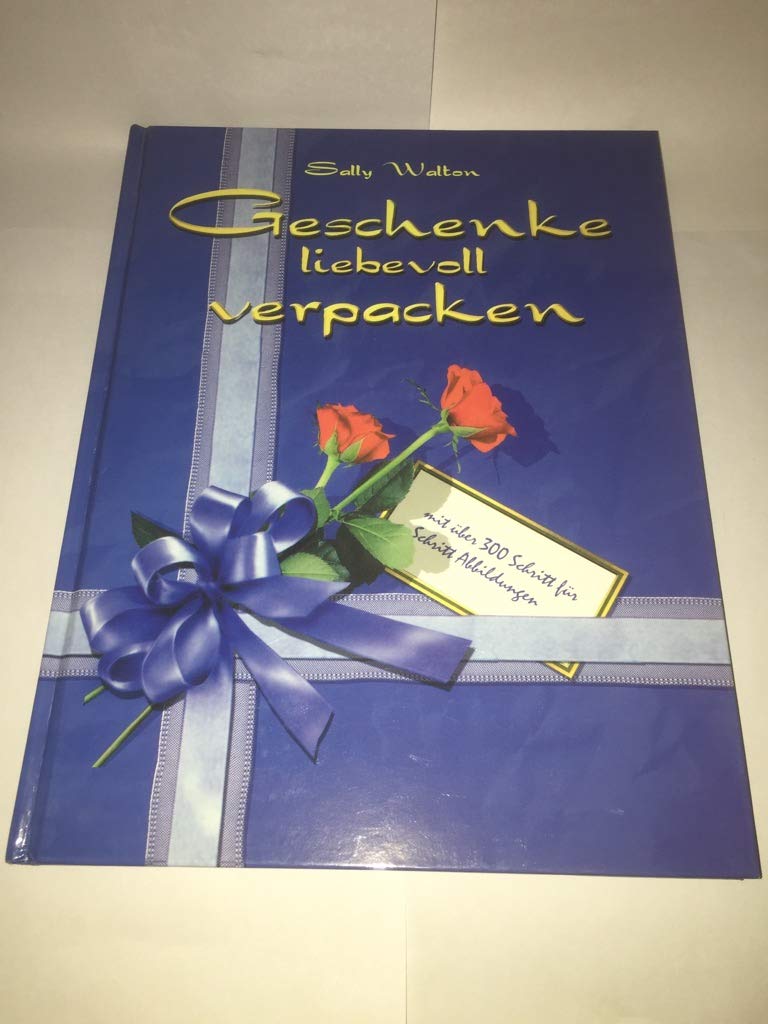 Geschenke liebevoll verpacken. 50 Ideen für kreative und stilvolle Präsente mit über 300 Schritt für Schritt Abbildungen. Books