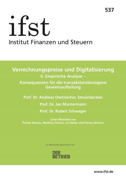 ifst-Schrift 537: Verrechnungspreise und Digitalisierung: II. Empirische Analyse – Konsequenzen für die transaktionsbezogene Gewinnaufteilung Law