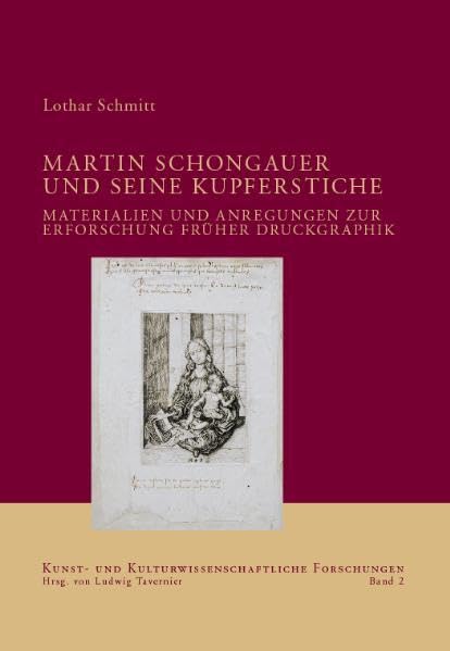 Martin Schongauer: Materialien und Anregungen zur Erforschung früher Druckgraphik (Kunst- und kulturwissenschaftliche Forschungen) Film, Art & Culture