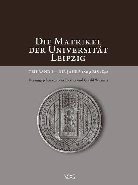 Die Matrikel der Universität Leipzig, Teilband 1: Die Jahre 1809 bis 1832 Natural Sciences