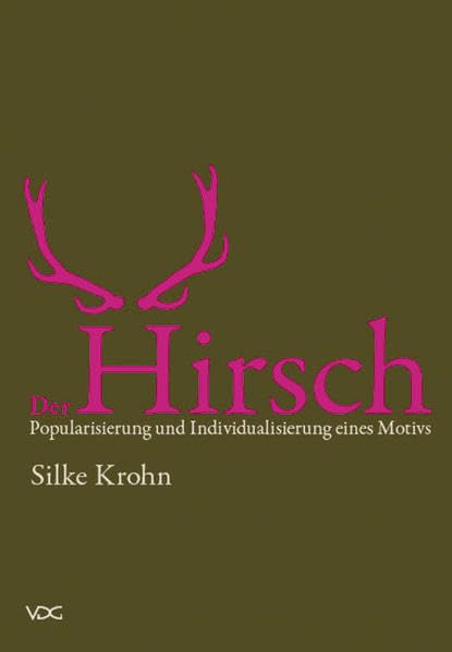 Der Hirsch: Popularisierung und Individualisierung eines Motivs: Diss. Film, Art & Culture
