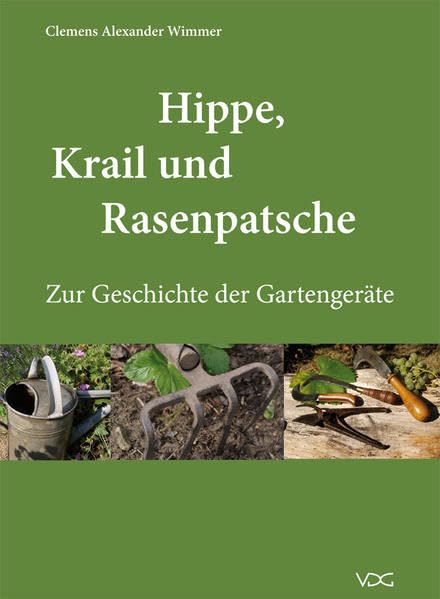 Hippe, Krail und Rasenpatsche. Zur Geschichte der Gartengeräte Social Sciences