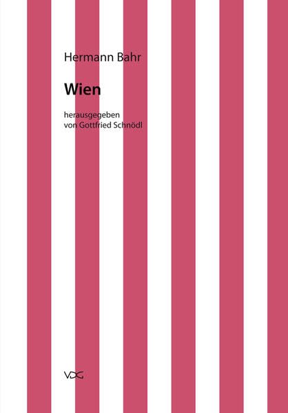 Hermann Bahr / Kritische Schriften in Einzelausgaben: Hermann Bahr / Wien: Kritische Schriften in Einzelausgaben Contemporary literature Books