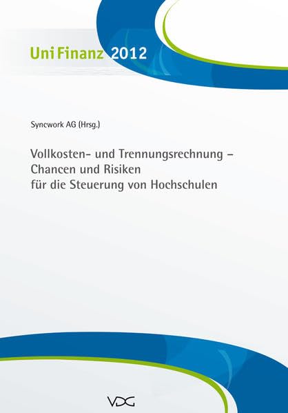 Vollkosten- und Trennungsrechnung - Chancen und Risiken für die Steuerung der Hochschulen Law