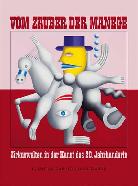 Vom Zauber der Manege: Zirkuswelten in der Kunst des 20. Jahrhunderts Film, Art & Culture