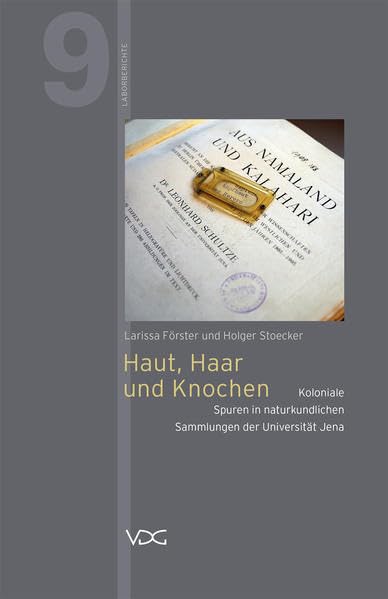 Haut, Haar und Knochen: Koloniale Spuren in naturkundlichen Sammlungen der Universität Jena (Laborberichte) Medicine