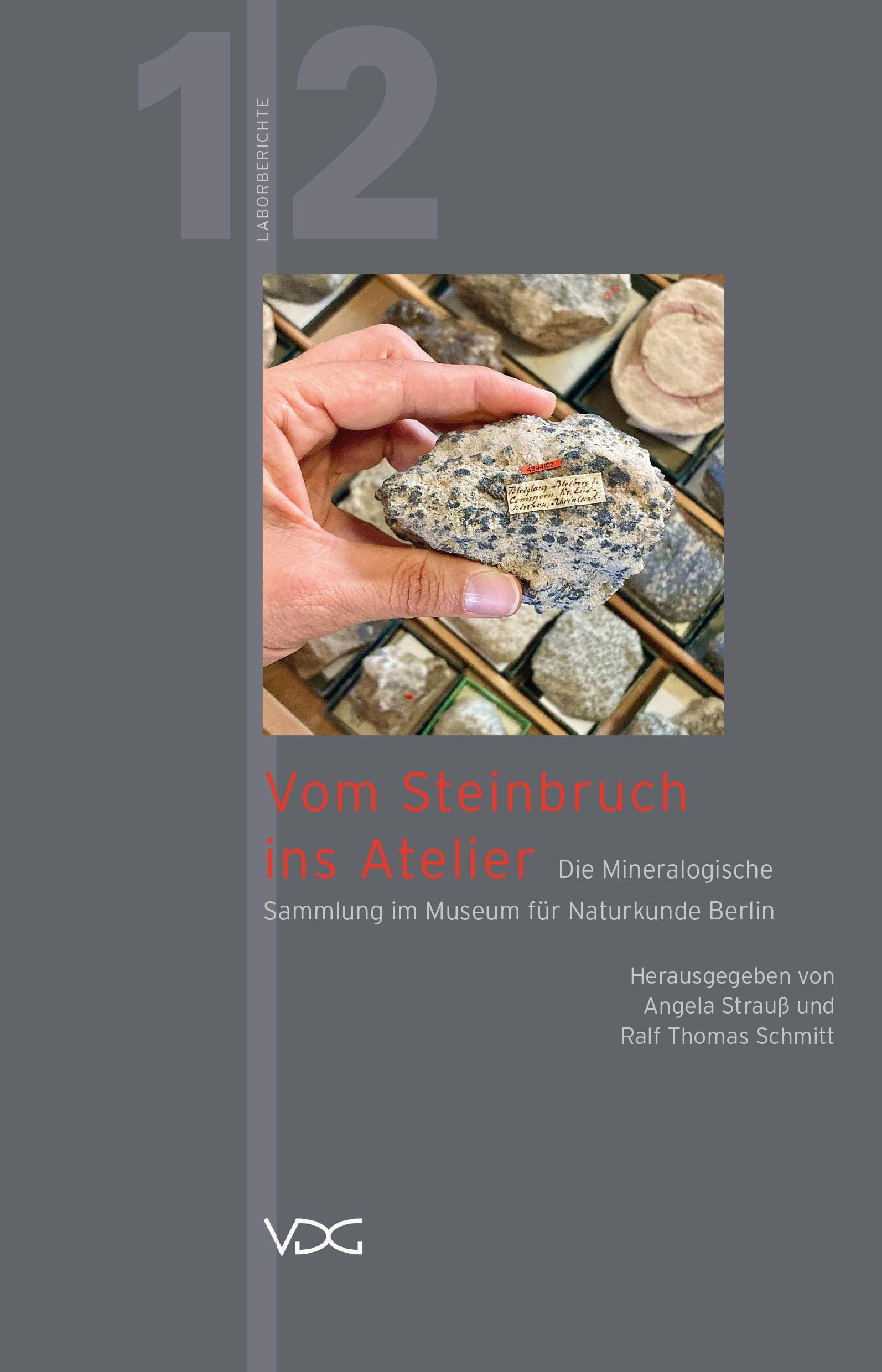 Vom Steinbruch ins Atelier: Die Mineralogische Sammlung im Museum für Naturkunde Berlin (Laborberichte) Reference Books