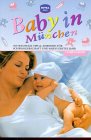 Baby in München. 500 wichtige Tips & Adressen für Schwangerschaft und Babys erstes Jahr Health, Nutrition & Fitness