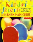 Kinder feiern im Rhein- Main- Gebiet. Geburtstage, Parties, Fastnacht Leisure & Fun