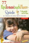 Siebenundsiebzigmal (77x) Papa kommt nach Hause Spiele Books