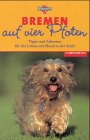 Bremen auf vier Pfoten. Tipps und Adressen für das Leben mit Hund in der Stadt Self-help