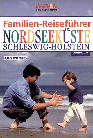 Familien-Reiseführer, Nordseeküste Schleswig-Holstein Travel