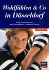 Wohlfühlen & Co in Düsseldorf. Tipps und Adressen zum Entspannen, Geniessen, Fitsein Lifestyle