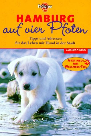 Hamburg auf vier Pfoten. Tipps und Adressen für das Leben mit Hund in der Stadt Self-help
