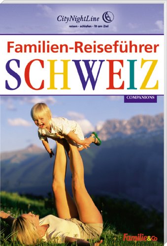 Familien-Reiseführer Schweiz Travel