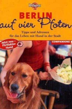 Berlin auf vier Pfoten: Tipps und Adressen für das Leben mit Hund in der Stadt Medicine