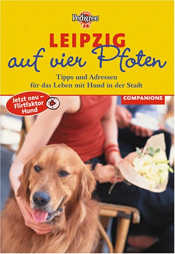 Leipzig auf vier Pfoten. Tipps und Adressen für das Leben mit Hund in der Stadt Medicine