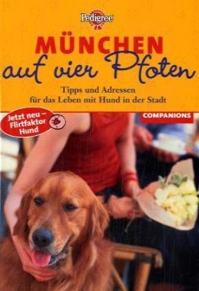 München auf vier Pfoten. Tipps und Adressen für das Leben mit Hund in der Stadt Medicine